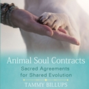 Animal Soul Contracts : Sacred Agreements for Shared Evolution - eAudiobook