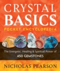 Crystal Basics Pocket Encyclopedia : The Energetic, Healing, and Spiritual Power of 450 Gemstones - eBook