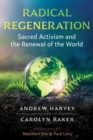 Radical Regeneration : Sacred Activism and the Renewal of the World - eBook