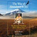The Way of Abundance and Joy : The Shamanic Teachings of don Alberto Taxo - eAudiobook