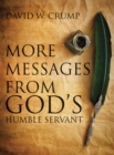 More Messages From God's Humble Servant - eBook