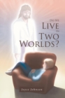 Do We Live In Two Worlds? - eBook