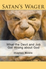 Satan's Wager : What the Devil and Job Got Wrong about God - eBook