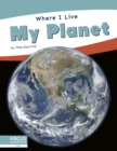 Where I Live: My Planet - Book