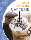 Nutrition and Your Body: Your Body on Caffeine - Book