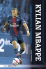 Star Athletes: Kylian Mbappe, World Soccer Sensation - Book