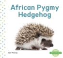 Mini Animals: African Pygmy Hedgehog - Book