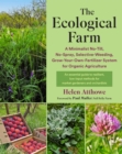 The Ecological Farm : A Minimalist No-Till, No-Spray, Selective-Weeding, Grow-Your-Own-Fertilizer System for Organic Agriculture - eBook