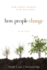 How People Change Study Guide : How Christ Changes Us by His Grace - eBook