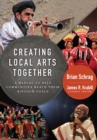 Creating Local Arts Together : A Manual to Help Communities to Reach Their Kingdom Goals - eBook