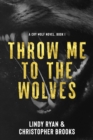 Throw Me to the Wolves - eBook