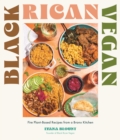 Black Rican Vegan : Fire Plant-Based Recipes from a Bronx Kitchen - Book