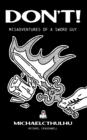Don’t! : Misadventures of a Sword Guy - Book