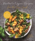 Fantastic Vegan Recipes for the Teen Cook : 60 Incredible Recipes You Need to Try for Good Health and a Better Planet - Book