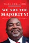 We Are The Majority : The Life and Passions of a Patriot - Book