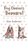 Dog Owners Beware! : Your Pet Pooch Sees All, Hears All, and Tells All! - Book