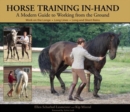 Horse Training In-Hand : A Modern Guide to Working from the Ground - eBook