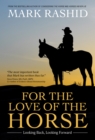 For the Love of the Horse : Looking Back, Looking Forward - eBook