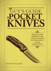 The Guy's Guide To Pocket Knives : Badass Games, Throwing Tips, Fighting Moves, Outdoor Skills and Other Manly Stuff - Book