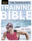 The Triathlete's Training Bible : The World's Most Comprehensive Training Guide, 5th Edition - eBook