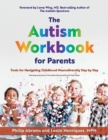 The Autism Workbook For Parents : Tools for Navigating Childhood Neurodiversity Day by Day - Book
