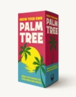 Grow Your Own Palm Tree : Bring the Tropics to Your Backyard - Book
