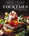 Holiday Cocktails : Over 100 Simple Cocktails to Celebrate the Season - Book