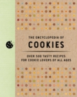 The Encyclopedia of Cookies : Over 500 Tasty Recipes for Cookie Lovers of All Ages - Book
