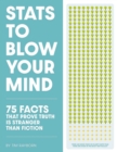 Stats to Blow Your Mind! : And Everyone Else You're Talking To - Book