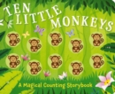 Ten Little Monkeys : A Magical Counting Storybook - Book