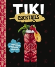 Tiki Cocktails : Over 50 Modern Tropical Cocktails - Book