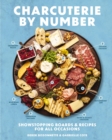 Charcuterie by Number : Showstopping Boards and   Recipes for All Occasions - Book