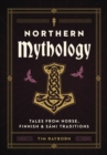 Northern Mythology : Tales from Norse, Finnish, and Sami Traditions - Book
