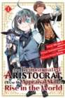 As a Reincarnated Aristocrat, I'll Use My Appraisal Skill to Rise in the World 1  (manga) - Book
