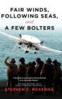 Fair Winds, Following Seas, and a Few Bolters : My Navy Years - Book