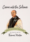 Come into the Silence : 30 Days with Thomas Merton - eBook