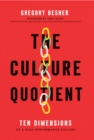 The Culture Quotient : Ten Dimensions of a High-Performance Culture - Book