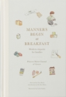 Manners Begin at Breakfast : Modern Etiquette for Families - eBook