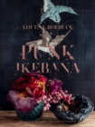 Punk Ikebana : Reimagining the Art of Floral Design - eBook