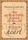 The 99 Beautiful Names of Allah : Physicians of the Heart Wazifa Card Set - Book