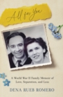 All for You : A World War II Family Memoir of Love, Separation, and Loss - Book