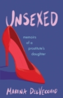 Unsexed : Memoirs of a Prostitute's Daughter - Book
