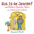 But Is He Jewish? and Other Quirky Tales - eBook