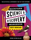 Backyard Science & Discovery Workbook: Rocky Mountains : Fun Activities & Experiments That Get Kids Outdoors - Book