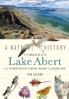 A Natural History of Oregon's Lake Abert in the Northwest Great Basin Landscape - eBook
