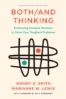 Both/And Thinking : Embracing Creative Tensions to Solve Your Toughest Problems - eBook
