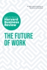 The Future of Work: The Insights You Need from Harvard Business Review - eBook