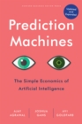 Prediction Machines, Updated and Expanded : The Simple Economics of Artificial Intelligence - eBook