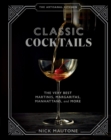 The The Artisanal Kitchen: Classic Cocktails : The Very Best Martinis, Margaritas, Manhattans, and More - Book