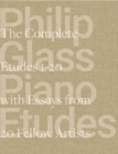 Philip Glass Piano Etudes : The Complete Folios 1-20 & Essays from 20 Fellow Artists - Book